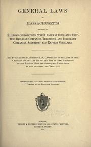 Front cover of General laws of Massachusetts relating to railroad corporations, street railway companies, electric railroad companies, telephone and telegraph companies, steamboat and express companies by Massachusetts