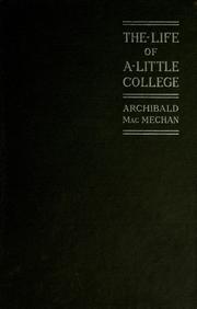 Cover of The life of a little college by Archibald MacMechan