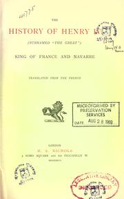 Cover of The history of Henry IV, surnamed the Great, King of France and Navarre by Hardouin de Péréfixe de Beaumont