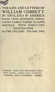 Cover of The life and letters of William Cobbett in England & America, based upon histherto unpublished family papers by Lewis Melville