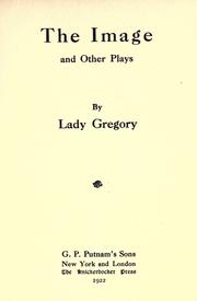 Cover of The image, and other plays by Augusta Gregory