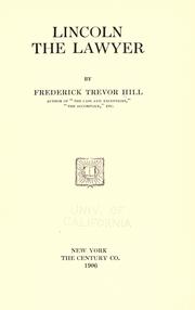 Front cover of Lincoln, the lawyer by Frederick Trevor Hill