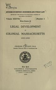 Cover of Legal development in colonial Massachusetts, 1630-1686 by Hilkey, Charles Joseph