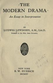 Front cover of The modern drama, an essay in interpretation by Ludwig Lewisohn