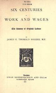 Cover of Six Centuries of Work and Wages by James E. Thorold Rogers