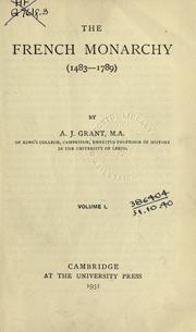 Front cover of The French monarchy (1483-1789) by A. J. Grant