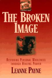 Cover of The broken image by Leanne Payne
