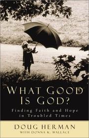 Front cover of What good is God? by Doug Herman