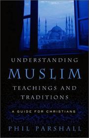 Front cover of Understanding Muslim Teachings and Traditions by Phil Parshall
