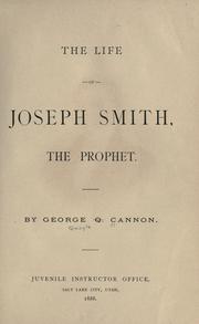 Cover of The life of Joseph Smith, the prophet by George Q. Cannon