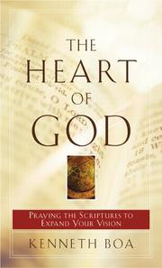 Front cover of The Heart of God by Kenneth Boa