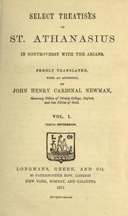 Cover of Select treatises of St. Athanasius in controversy with the Arians by Athanasius Saint, Patriarch of Alexandria