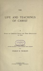 Front cover of The life and teachings of Christ by Wilbur Wison Thoburn