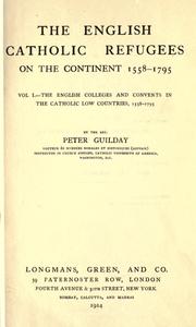 Front cover of The English Catholic refugees on the continent 1558-1795 by Guilday, Peter, 1884-1947
