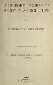 Front cover of A uniform course of study in agriculture for the elementary schools of Ohio by Ohio. State Commissioner of Common Schools.