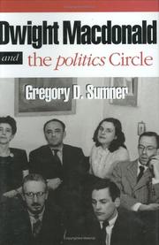 Cover of Dwight MacDonald and the politics circle by Gregory D. Sumner
