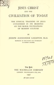 Cover of Jesus Christ and the civilization of to-day by Joseph Alexander Leighton