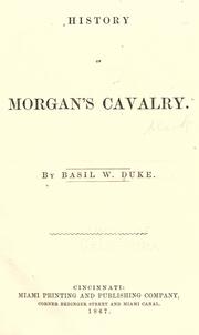 Front cover of A history of Morgan's Cavalry by Basil Wilson Duke