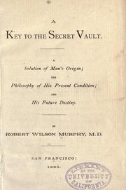 Cover of A key to the secret vault by Robert Wilson Murphy