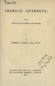 Front cover of Chemical arithmetic with twelve hundred examples by Sydney Lupton