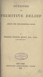 Cover of Outlines of primitive belief among the Indo-European races by C. F. Keary