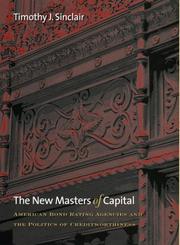 Cover of The New Masters Of Capital by Timothy J. Sinclair