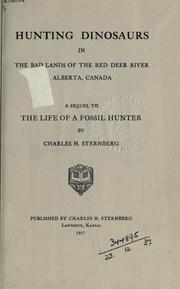 Front cover of Hunting dinosaurs in the bad lands of the Red Deer River, Alberta, Canada by Charles H. Sternberg