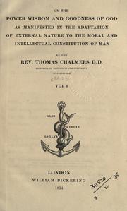 Front cover of On the power, wisdom, and goodness of God, as manifested in the adaptation of external nature to the moral and intellectual constitution of man by Thomas Chalmers