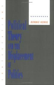 Front cover of Political theory and the displacement of politics by Bonnie Honig