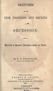 Front cover of Sketches of the rise, progress, and decline of secession by Brownlow, William Gannaway