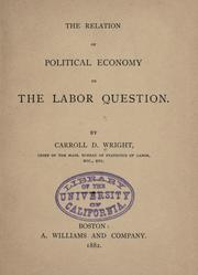 Front cover of The relation of political economy to the labor questions by Carroll Davidson Wright