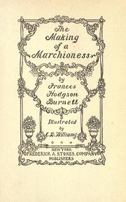 Front cover of The making of a marchioness by Frances Hodgson Burnett