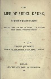 Cover of The life of Abdel Kader, ex-sultan of the Arabs of Algeria by Charles Henry Churchill