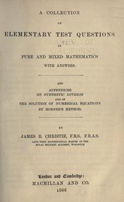 Front cover of A collection of elementary test questions in pure and mixed mathematics with answers by James Robert Christie