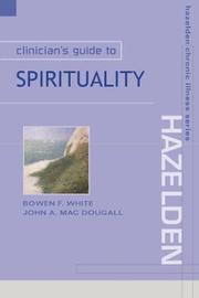 Front cover of Clinician's guide to spirituality by Bowen Faville White