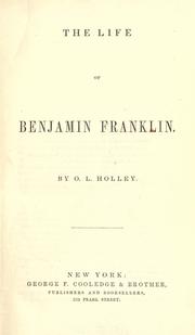 Front cover of The life of Benjamin Franklin by O. L. Holley