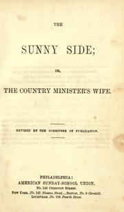 Cover of The sunny side, or, The country minister's wife by Trusta, H.
