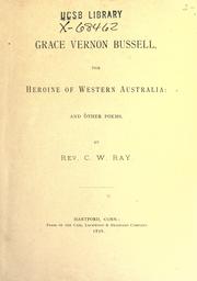 Front cover of Grace Vernon Bussell, the heroine of western Australia, and other poems by Charles Walker Ray