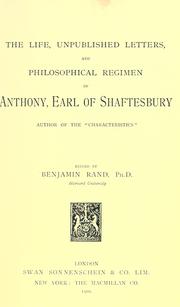 Cover of The life, unpublished letters, and philosophical regimen of Anthony, Earl of Shaftesbury by Anthony Ashley Cooper Earl of Shaftesbury