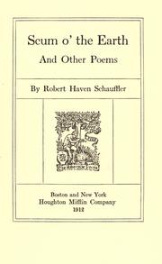 Front cover of Scum o' the earth, and other poems by Schauffler, Robert Haven