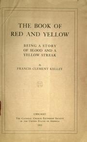 Cover of The Book Of Red And Yellow by Kelley, Francis Clement Bp.