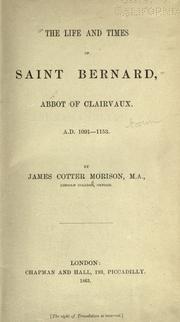 Front cover of The life and times of Saint Bernard, Abbot of Clairvaux, A.D. 1091-1153 by Morison, James Cotter