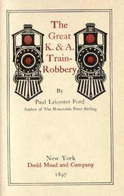 Front cover of The great K. & A. [train] robbery by Paul Leicester Ford