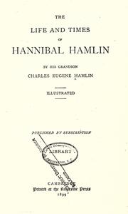 Front cover of The Life and Times of Hannibal Hamlin (Kennikat Press Scholarly Reprints. Series in American History and Culture in the Nineteenth Century) by Charles Eugene Hamlin