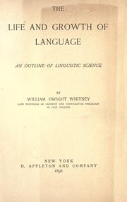 Front cover of The life and growth of language by William Dwight Whitney