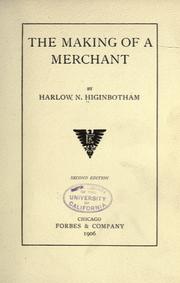 Cover of The making of a merchant by Higinbotham, Harlow Niles