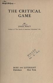 Cover of The critical game by John Albert Macy