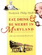 Front cover of Eat, drink & be merry in Maryland by Frederick Philip Stieff