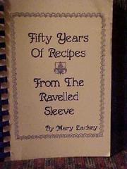 Front cover of Fifty years of recipes from the Ravelled sleeve by Mary Lackey