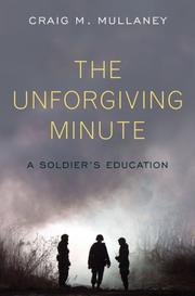 Cover of The unforgiving minute by Craig M. Mullaney